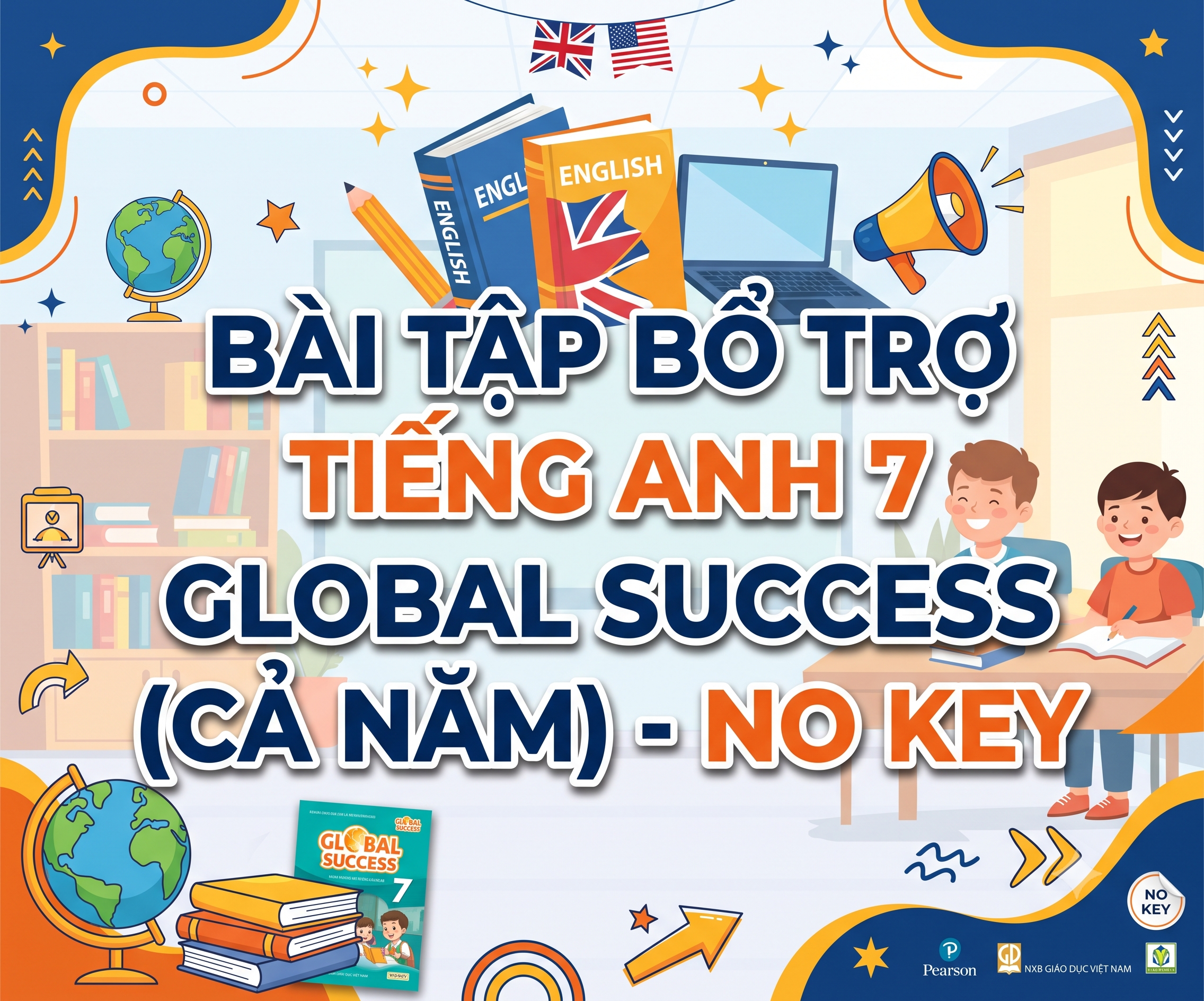Bài Tập Bổ Trợ Tiếng Anh 7 Global Success (Cả Năm) - NO KEY
